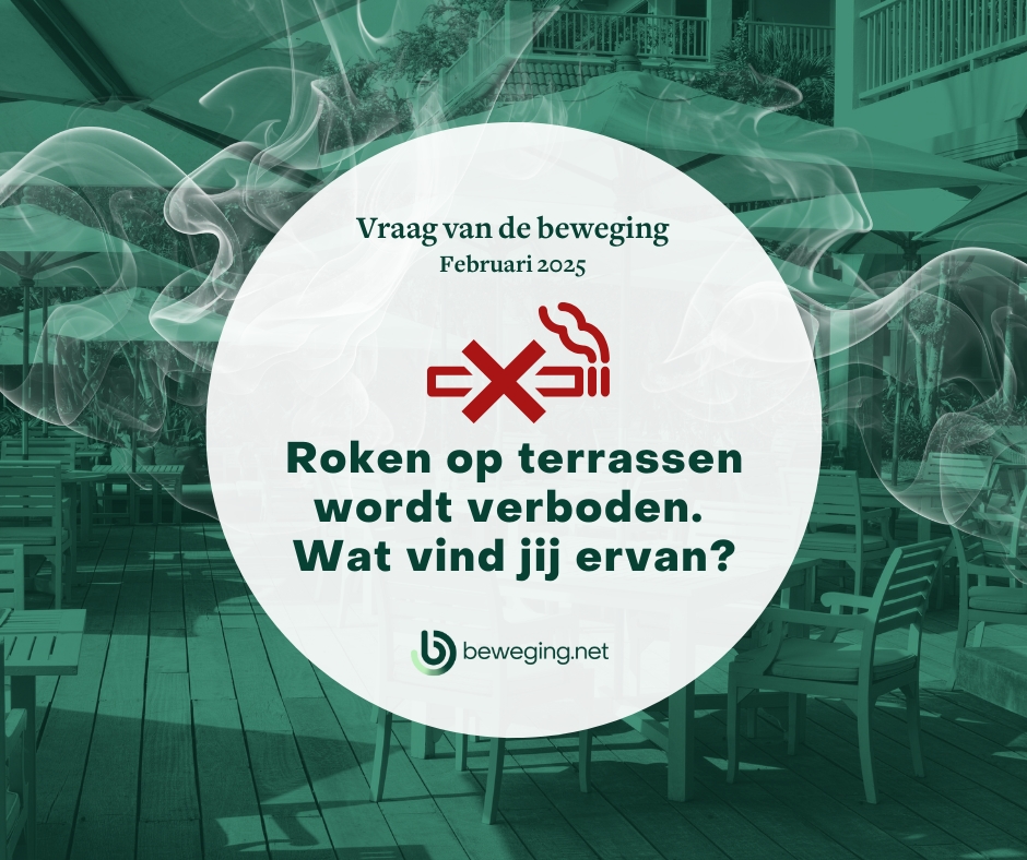 Vraag van de beweging (Februari) – Roken op terrassen wordt verboden. Wat vind jij ervan?