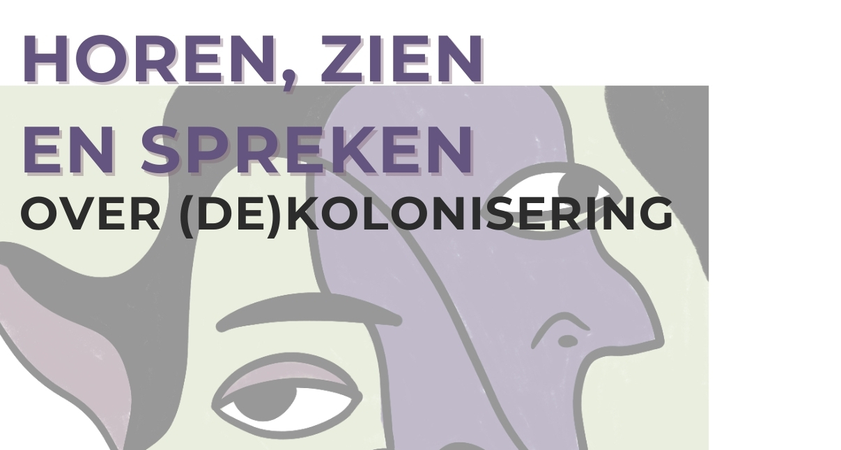 Horen, zien en spreken over (de)kolonisering