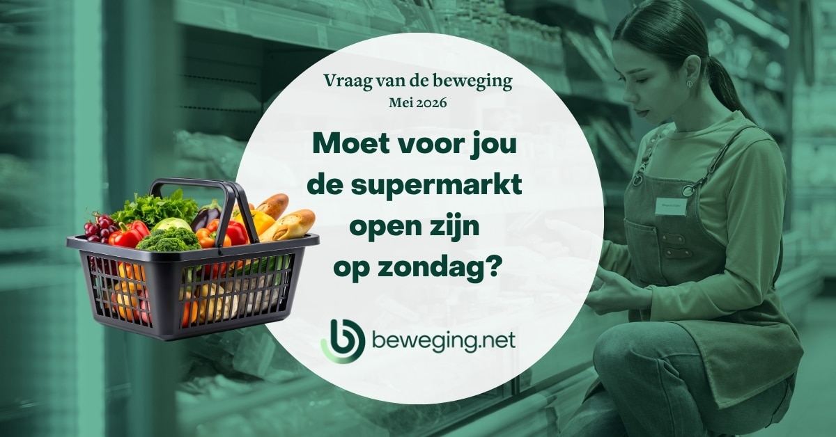 Vraag van de beweging (Mei) – Moet voor jou de supermarkt open zijn op zondag?