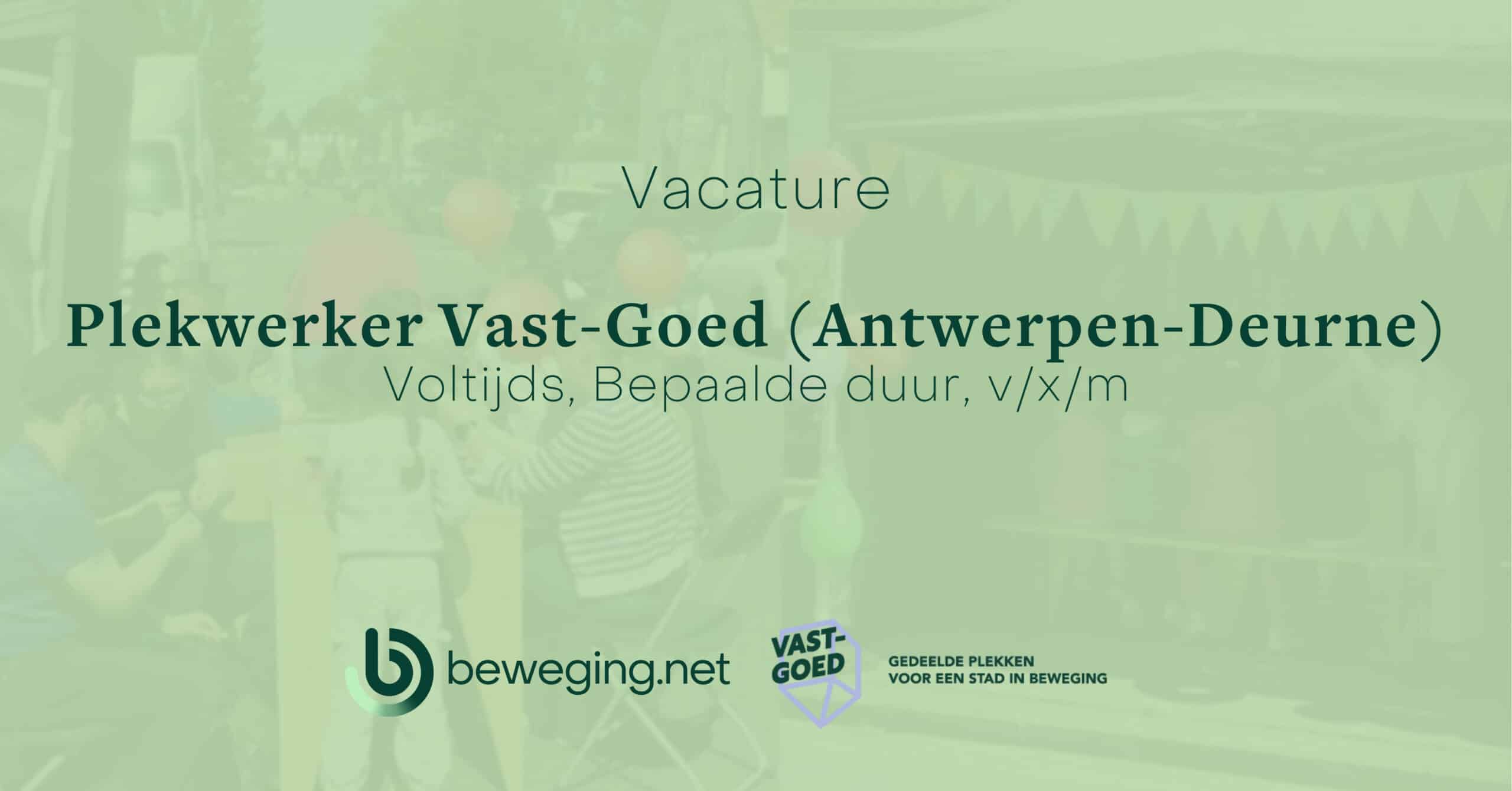 Plekwerker Vast-Goed (Antwerpen – focus Deurne)