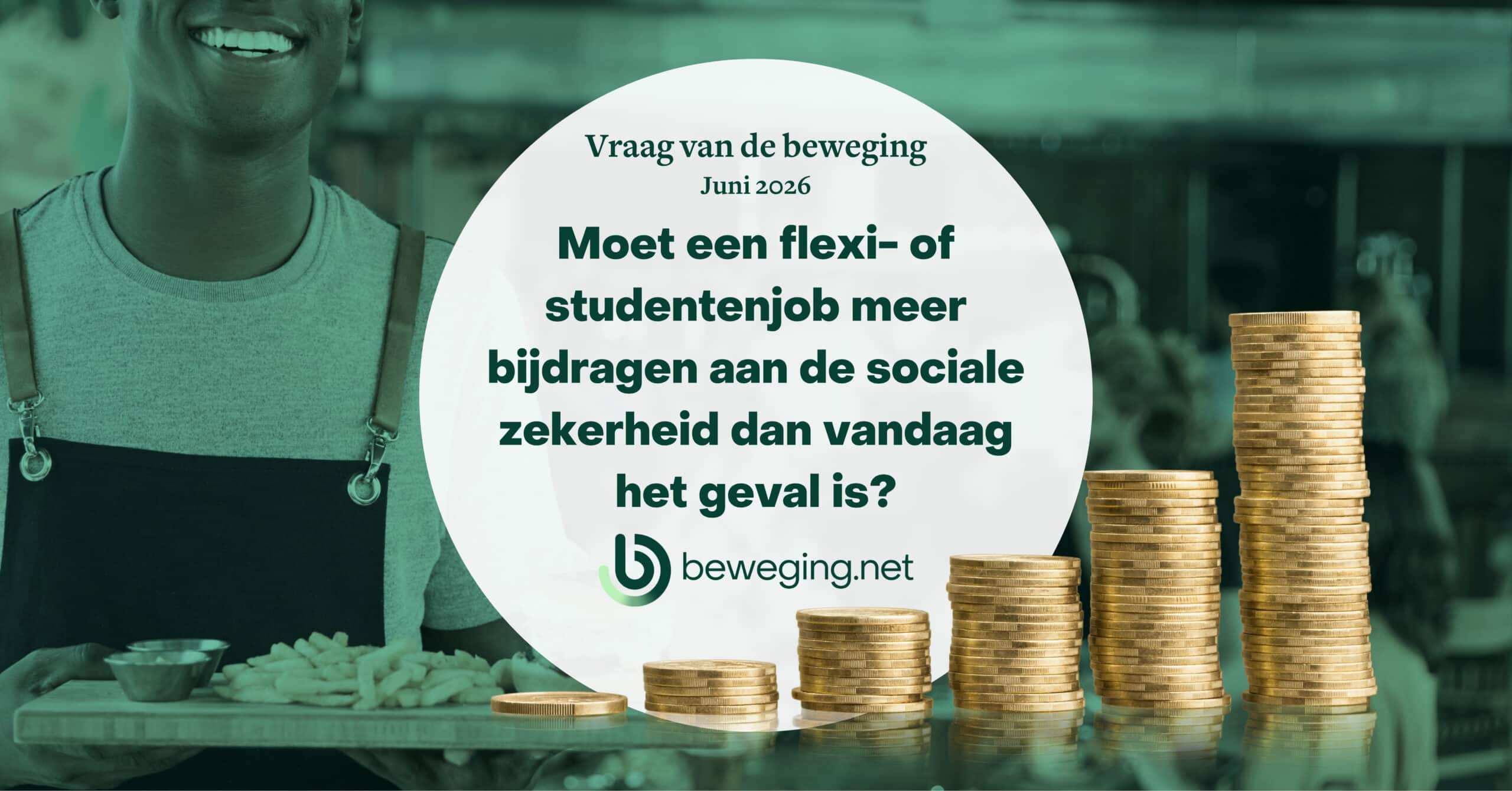 Vraag van de beweging (Juni) – Moet een flexi- of studentenjob meer bijdragen aan de sociale zekerheid dan vandaag het geval is?