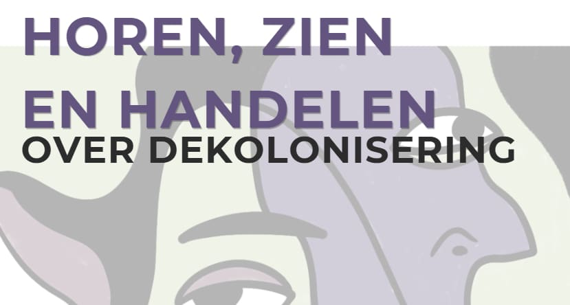 Horen, zien en handelen over (de)kolonisering